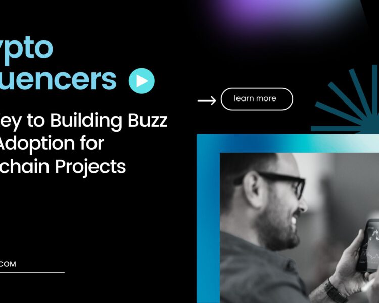 Crypto influencers and the key to building buzz and adoption for blockchain projects