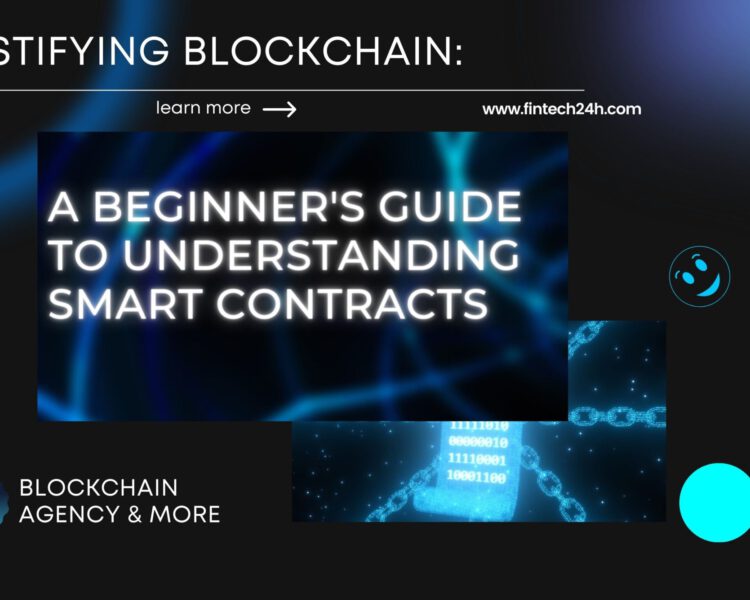 Demystifying Blockchain: A Beginner’s Guide to Understanding Smart Contracts