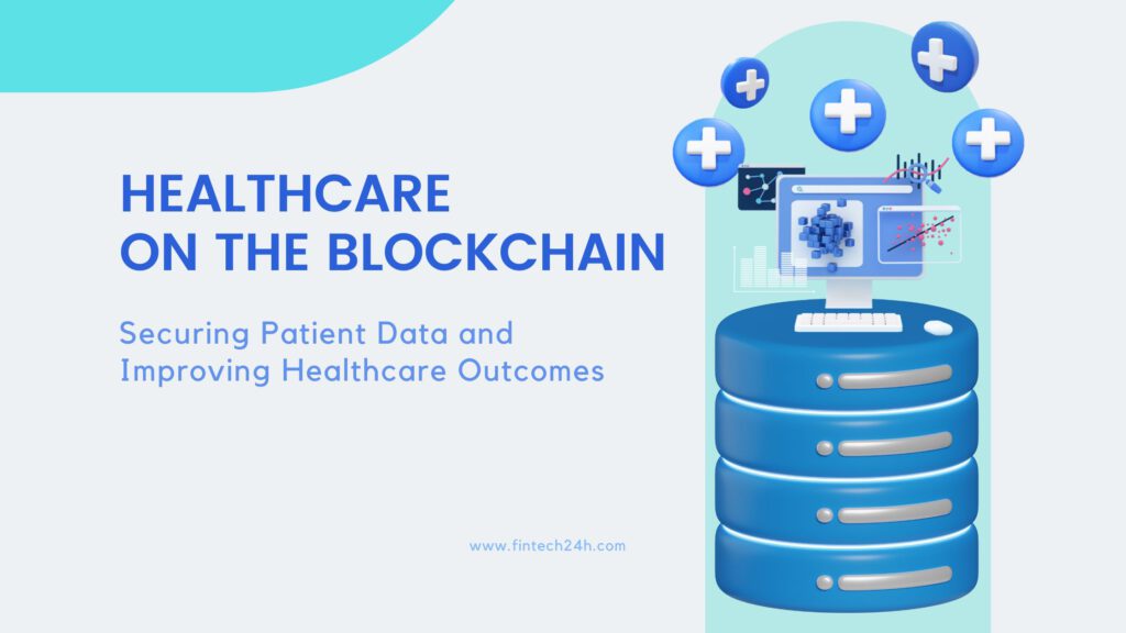 Healthcare on the Blockchain Securing Patient Data and Improving Healthcare Outcomes (Banner blog)