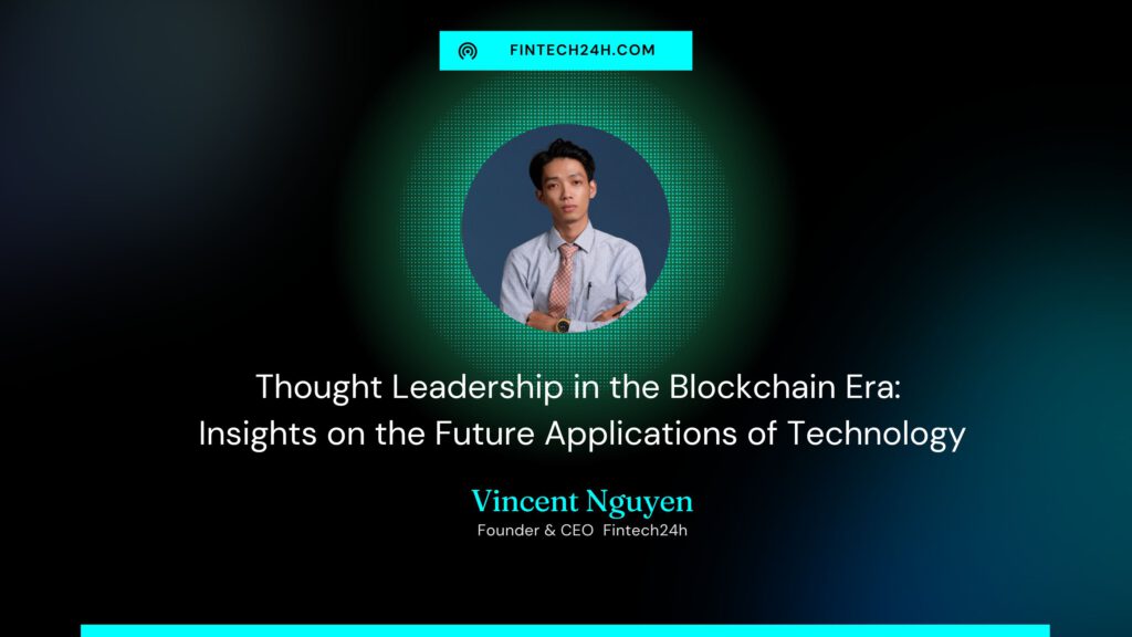 Thought Leadership in the Blockchain Era Insights on the Future Applications of Technology