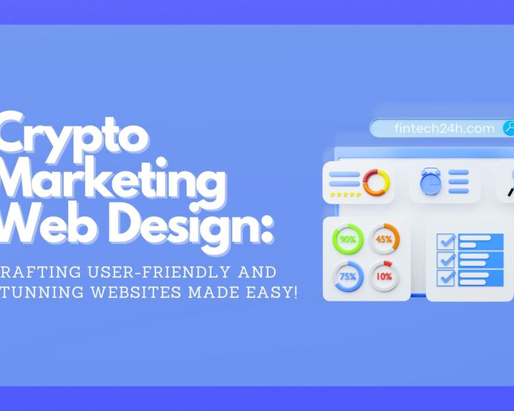 How to Design a User-Friendly and Attractive Website with Crypto Marketing web design