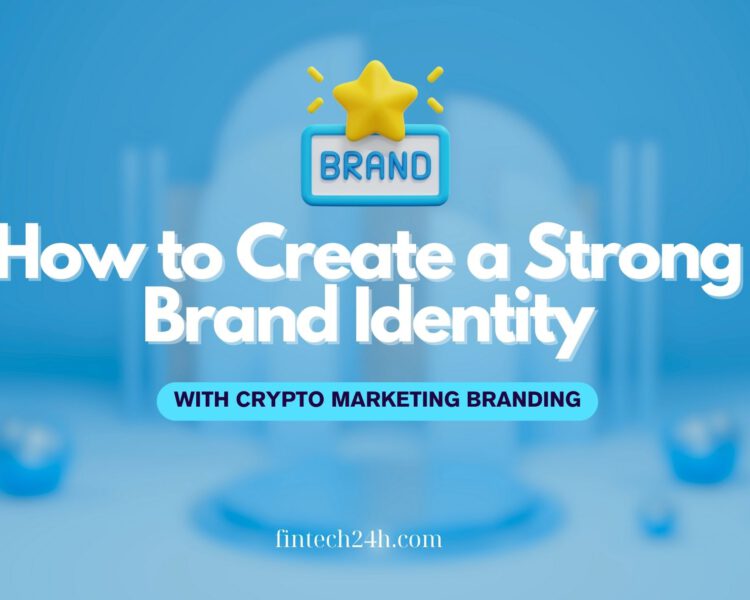 How to Create a Strong Brand Identity with Crypto Marketing branding