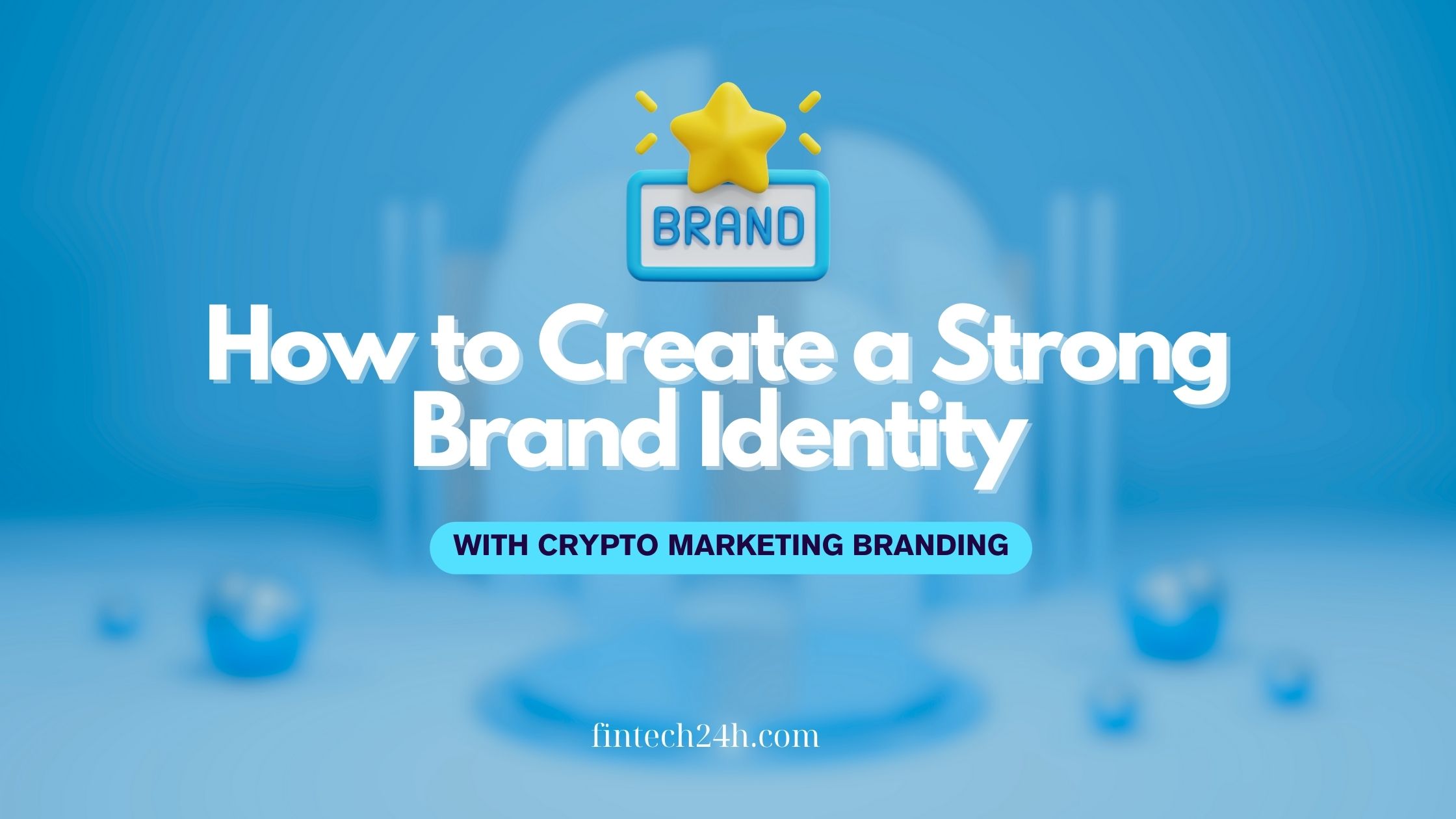 How to Create a Strong Brand Identity with Crypto Marketing branding