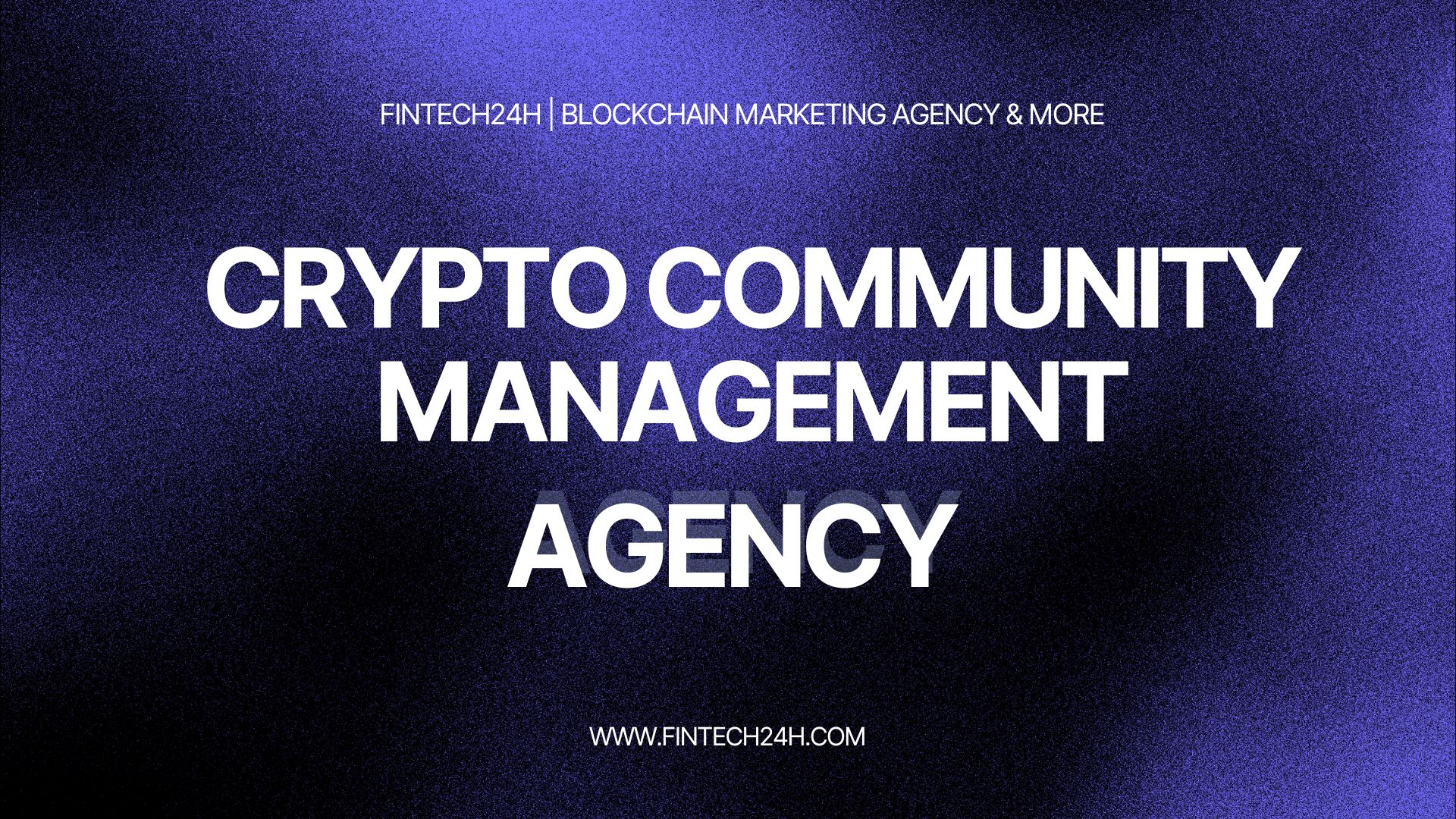 Crypto Community Management Agency Top-Tier Growth Strategies Fintech24h