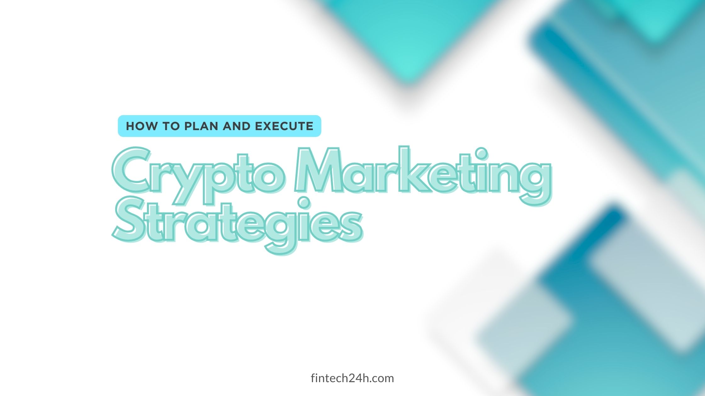 How to Plan and Execute a Winning Campaign with Crypto Marketing Strategies
