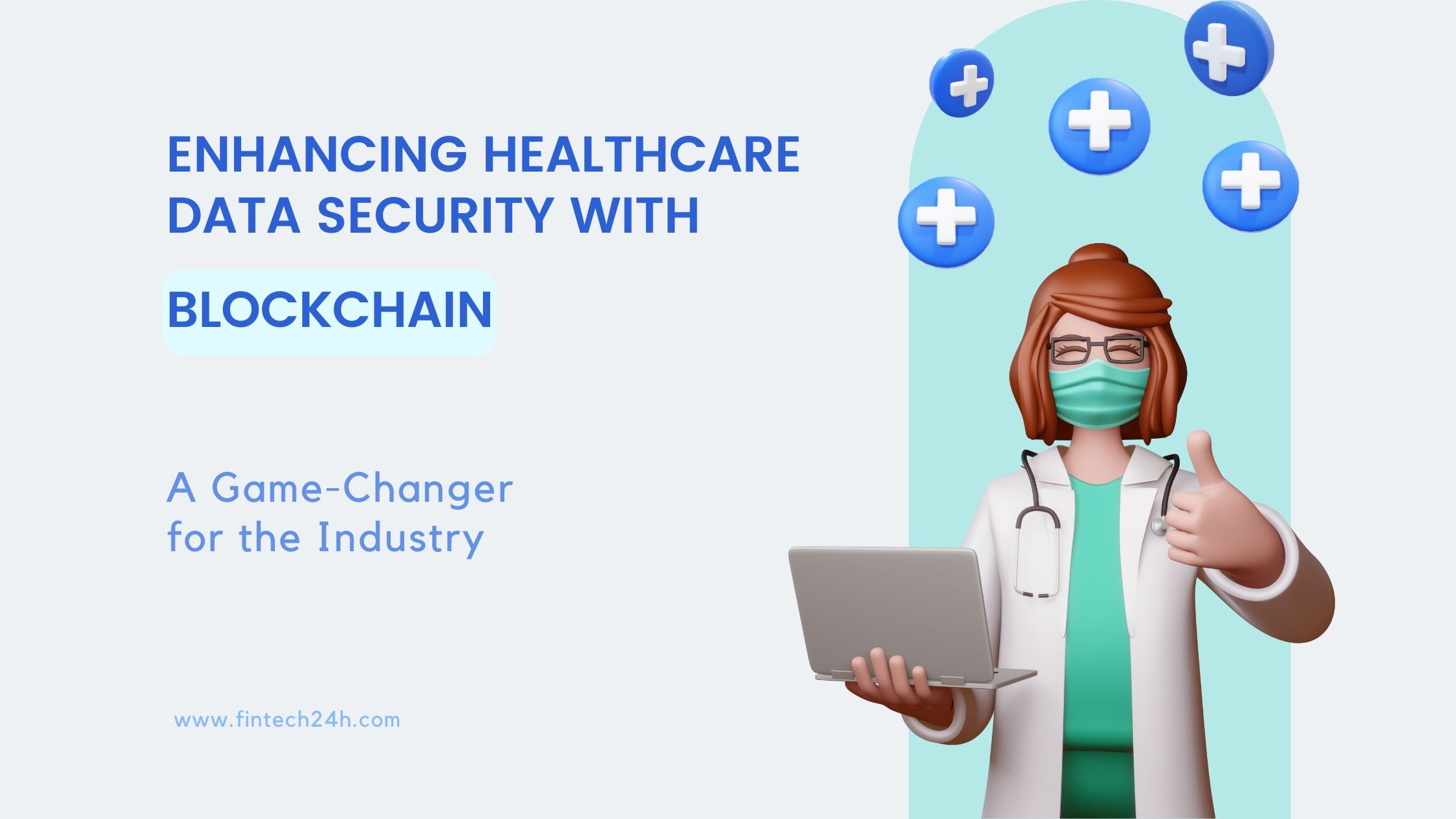 Enhancing Healthcare Data Security with Blockchain: A Game-Changer for the Industry