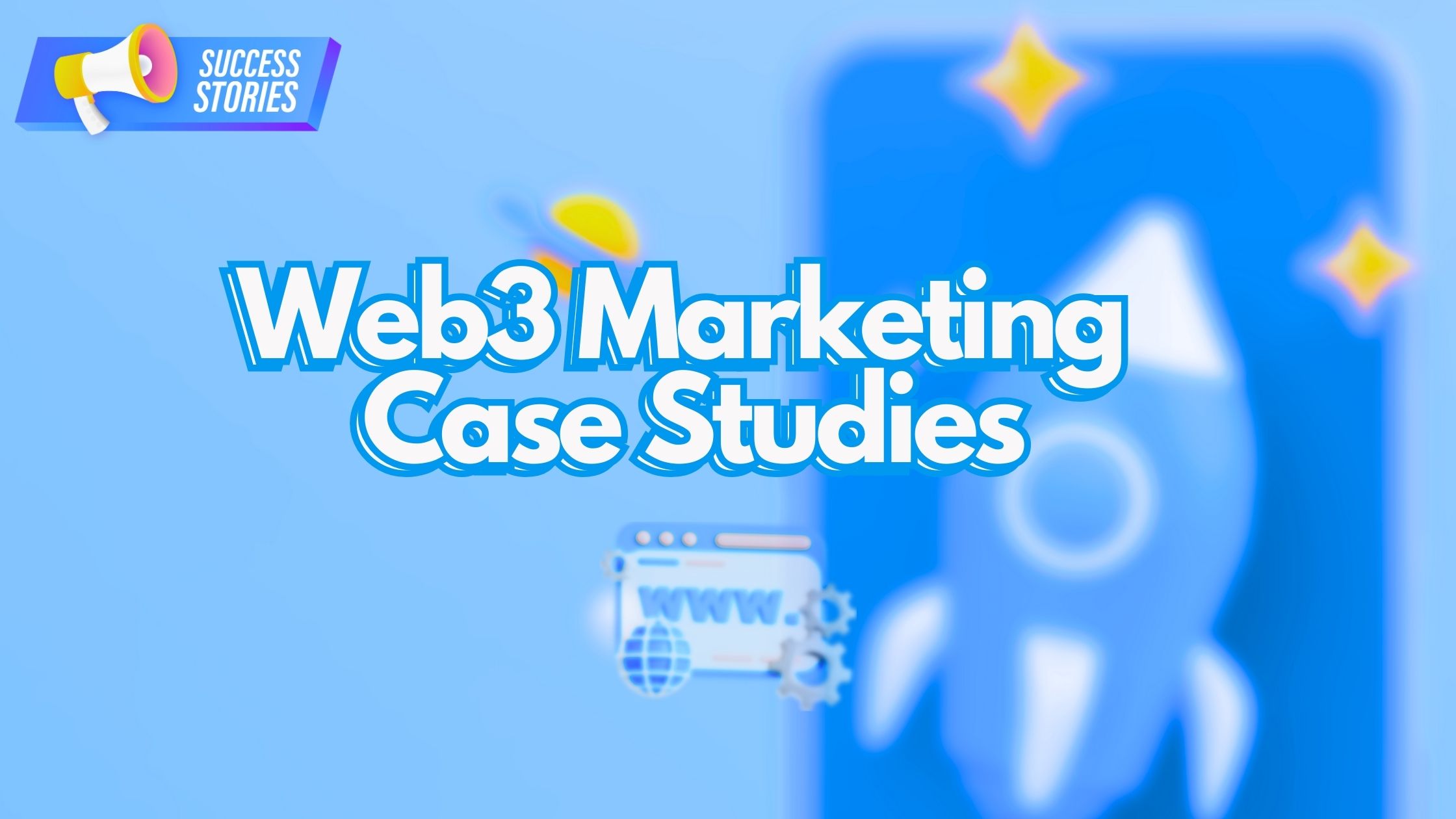 A Collection of Success Stories with Web3 Marketing case studies from Web3 Projects