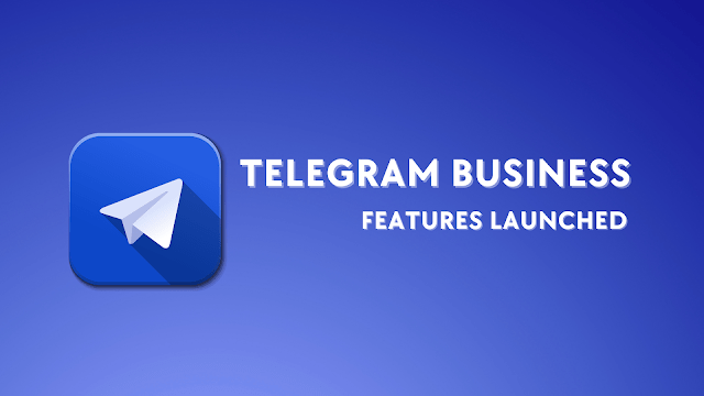 Telegram Business Features Launched: Enhance Your Business Communication