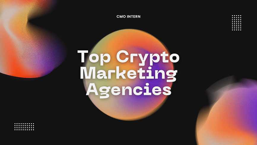 Top Crypto Marketing Agencies: Your Ultimate Guide to Success in 2024