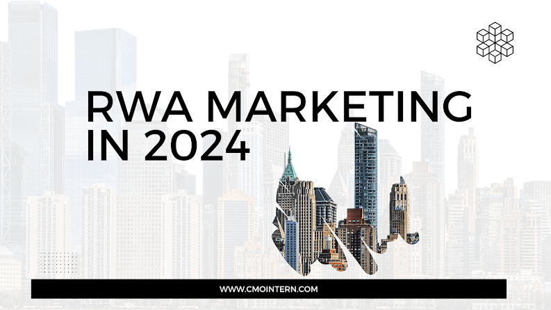 RWA Marketing in 2024: The Ultimate Guide to Dominate the Tokenized Asset Landscape