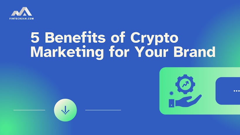 5 Benefits of Crypto Marketing for Your Brand 5 Benefits of Crypto Marketing for Your Brand