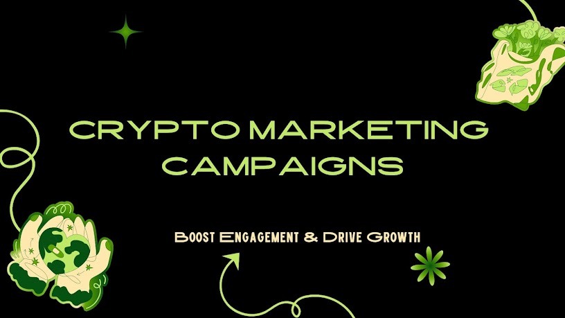 CRYPTO MARKETING CAMPAIGNS: Boost Engagement & Drive Growth