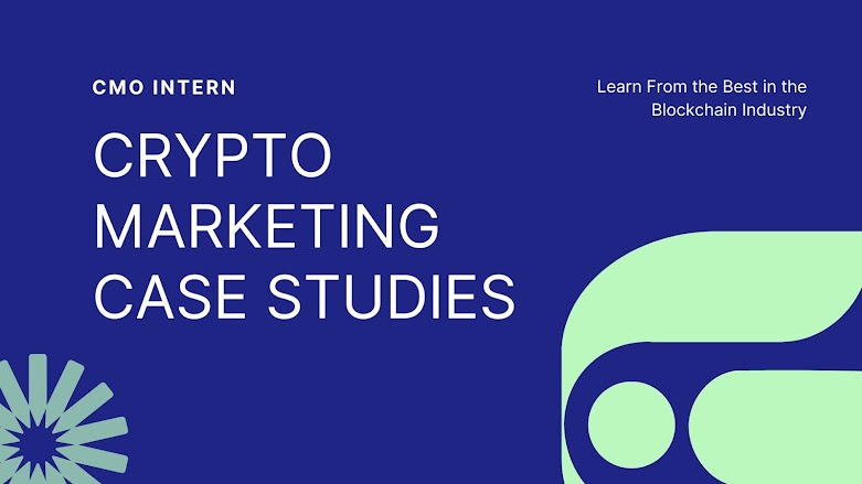CRYPTO MARKETING CASE STUDIES: Learn From the Best in the Blockchain Industry