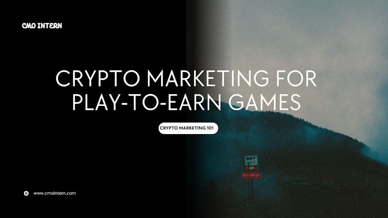 Crypto Marketing for Play-to-Earn Games: The Ultimate Guide