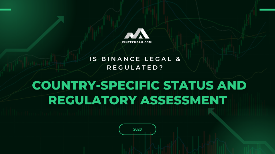 Is Binance Legal & Regulated? Country-Specific Status and regulatory assessment