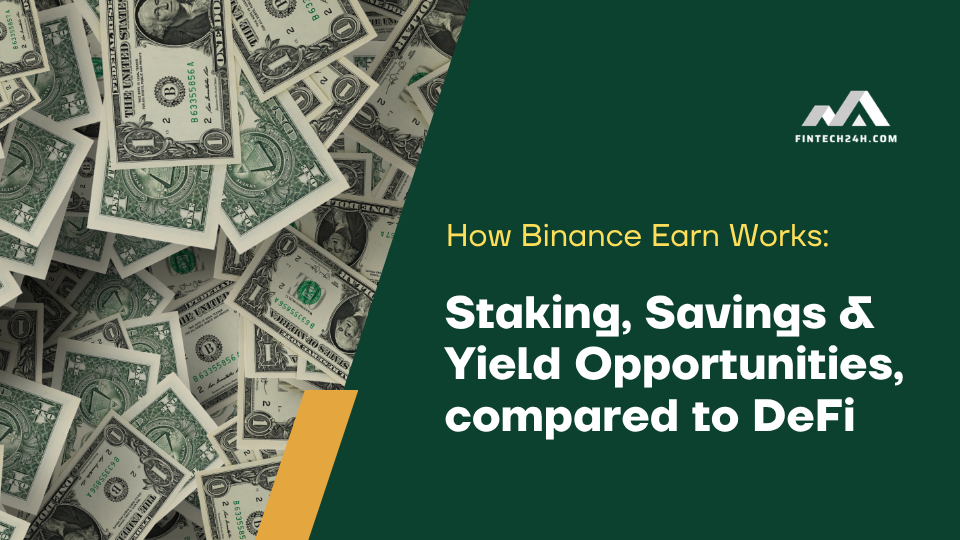 How Binance Earn Works: Staking, Savings & Yield Opportunities, compared to DeFi