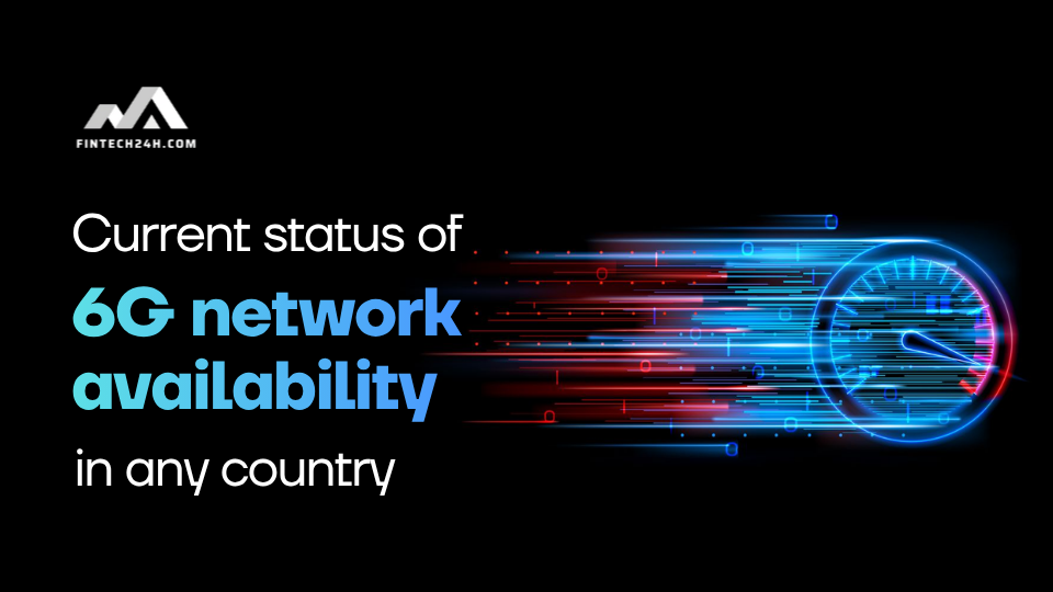 Current status of 6G network availability in any country