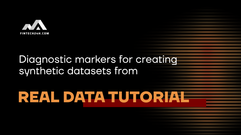 Diagnostic markers for creating synthetic datasets from real data tutorial