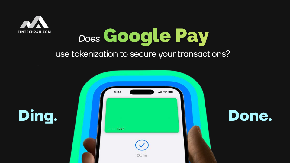 Does Google Pay use tokenization to secure your transactions?