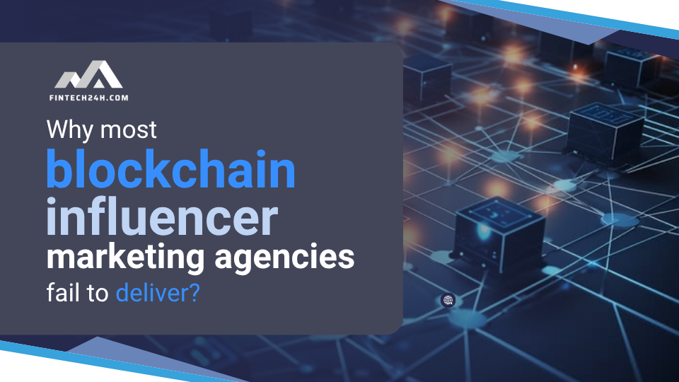 Why most blockchain influencer marketing agencies fail to deliver?