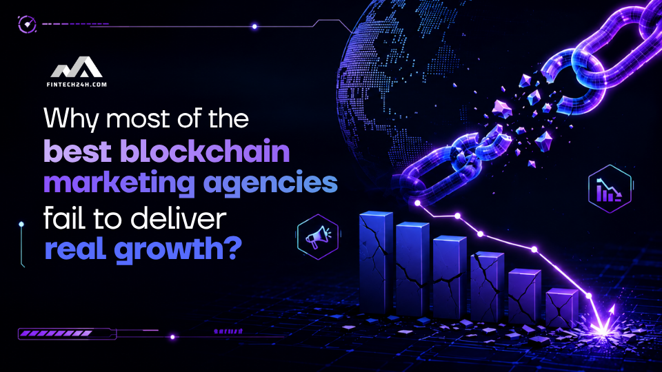 Why most of the best blockchain marketing agencies fail to deliver real growth