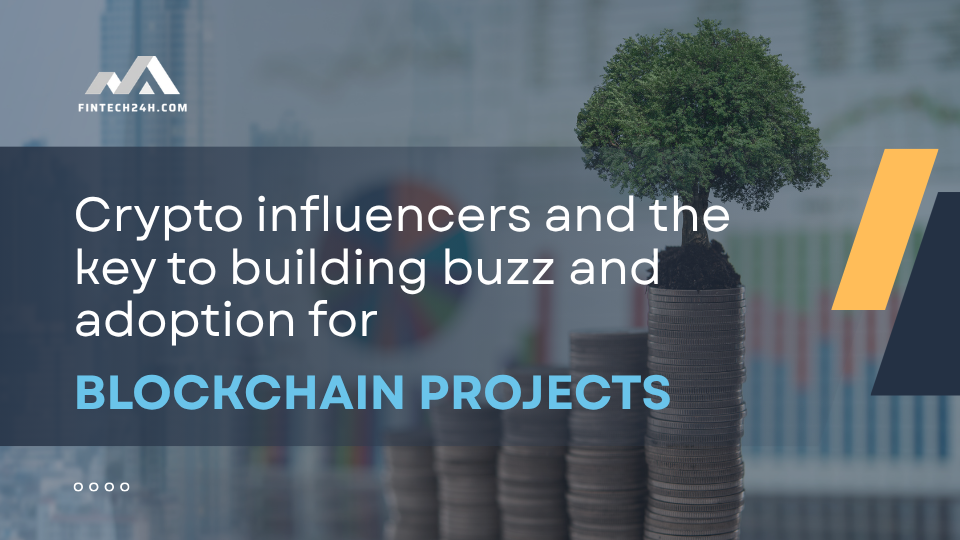 Crypto influencers and the key to building buzz and adoption for blockchain projects