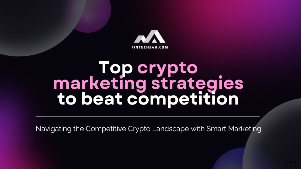 Top crypto marketing strategies to beat competition