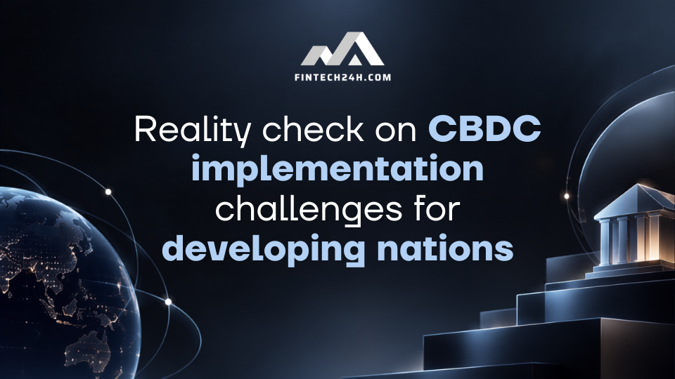 Reality check on CBDC implementation challenges for developing nations