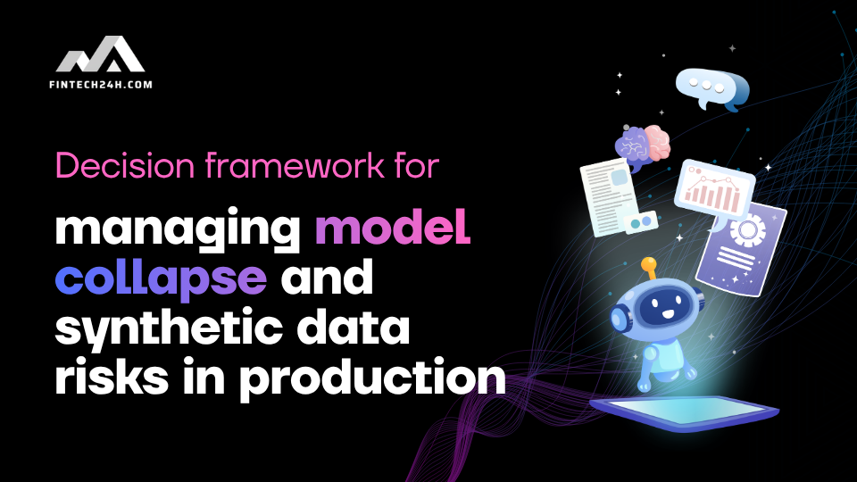 Decision framework for managing model collapse and synthetic data risks in production