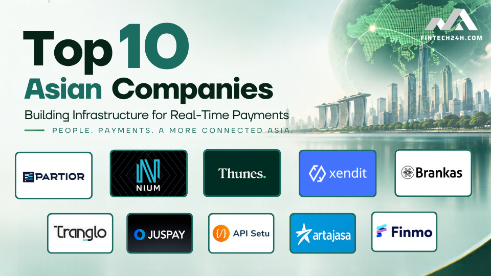 Top 10 Asian companies building infrastructure for real-time payments